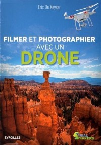 Filmer et photographier avec un drone