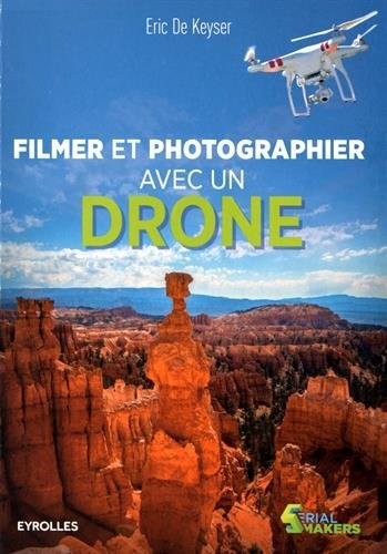Filmer et photographier avec un drone