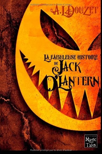 La fabuleuse histoire de Jack O' Lantern