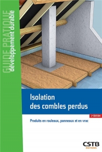Isolation des Combles Perdus - Produits en Rouleaux, Panneaux et en Vrac