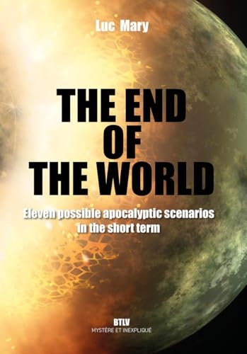 The end of the world: 11 possible apocalyptic scenarios in the short term