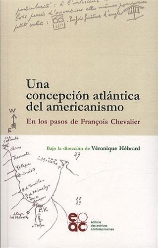 Una concepcion atlantica del americanismo : En los pasos de François Chevalier
