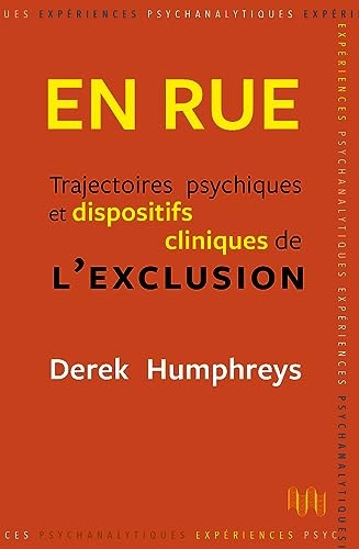 En rue: Trajectoires psychiques et dispositifs cliniques de l'exclusion