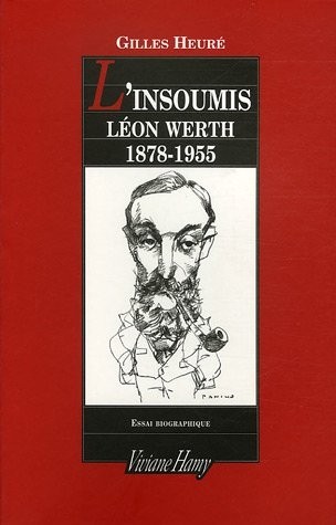L'Insoumis : Léon Werth, 1878-1955