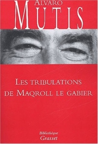 Les Tribulations de Maqroll le Gabier