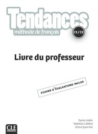Méthode de français C1/C2 Tendances : Livre du professeur, fichier d'évaluation inclus