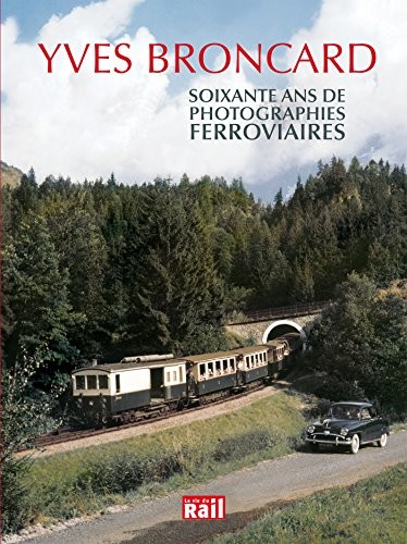 Soixante ans de photographies ferroviaires