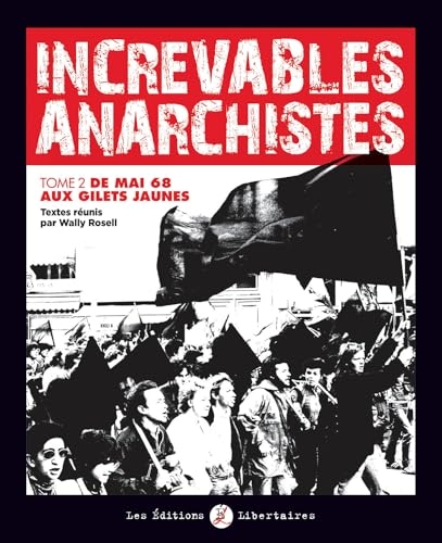 Increvables anarchistes T02: De Mai 68 aux gilets jaunes