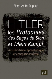 Hitler, les Protocoles des sages de Sion et Mein Kampf : Antisémitisme apocalyptique et conspirationnisme