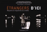 Etrangers d'ici : Migrants et migrations au cinéma