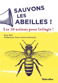 Sauvons les abeilles : 10 actions pour (ré)agir !