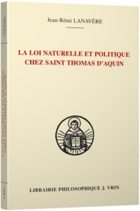 La loi naturelle et politique chez saint Thomas d'Aquin