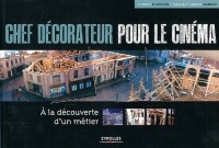 Chef décorateur pour le cinéma : A la découverte d'un métier