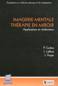 Imagerie mentale - Thérapie en miroir : Applications en rééducation