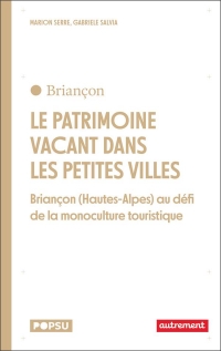 Le tiers foncier: Recherche sur le centre ancien de Briançon