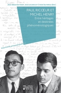 Paul Ricœur et Michel Henry: Entre héritages et destinées phénoménologiques