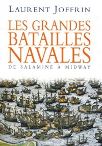 Les grandes batailles navales : De Salamine à Midway
