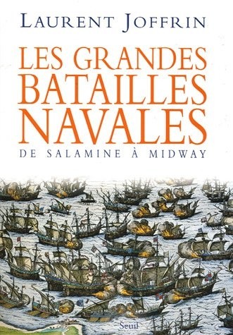 Les grandes batailles navales : De Salamine à Midway