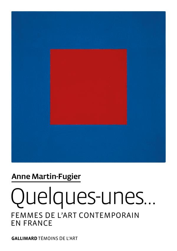 Quelques-unes…: Femmes de l’art contemporain en France
