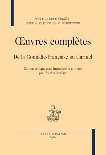 Oeuvres complètes: De la Comédie-Française au Carmel