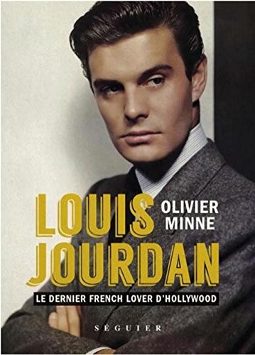 Louis Jourdan : Le dernier french lover d'hollywood