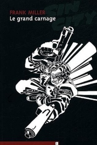 Sin City, Tome 3 : Le grand carnage