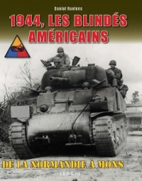 1944, les blindés américains: De la Normandie à Mons