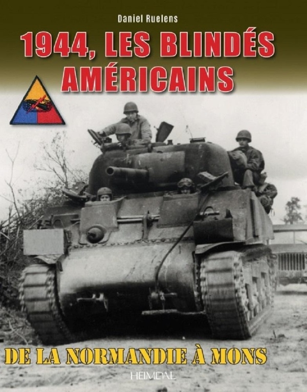 1944, les blindés américains: De la Normandie à Mons