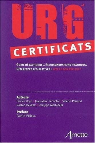 URG' Certificats: Guide rédactionnel, recommandations pratiques, références législatives : ayez le bon réflexe !