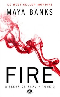 À Fleur de peau, Tome 3: Fire