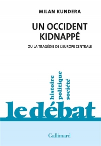 Un Occident kidnappé: ou la tragédie de l'Europe centrale