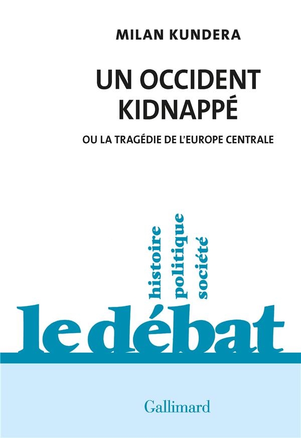 Un Occident kidnappé: ou la tragédie de l'Europe centrale