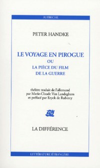 Le voyage en pirogue : Ou La pièce du film de la guerre