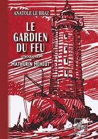 Le Gardien du Feu: (lithographies de Mathurin Méheut)