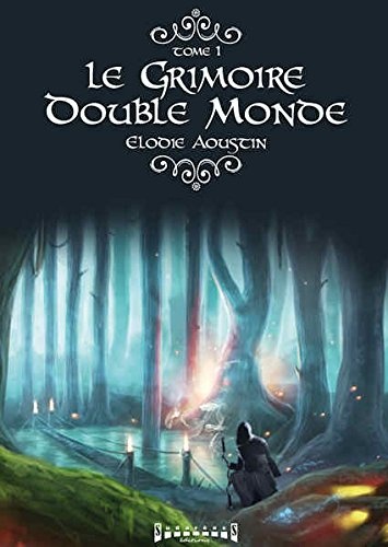 Le Grimoire Double Monde Tome 1 Autre Monde