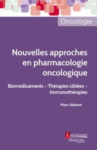 Nouvelles Approches en Pharmacologie Oncologique (Collection Oncologie)