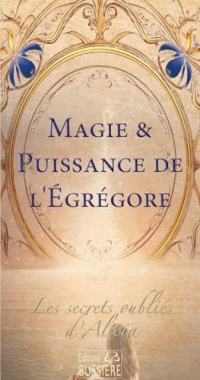 Magie & puissance de l'Egrégore