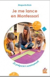 Je Me Lance en Montessori - Se Préparer Sereinement