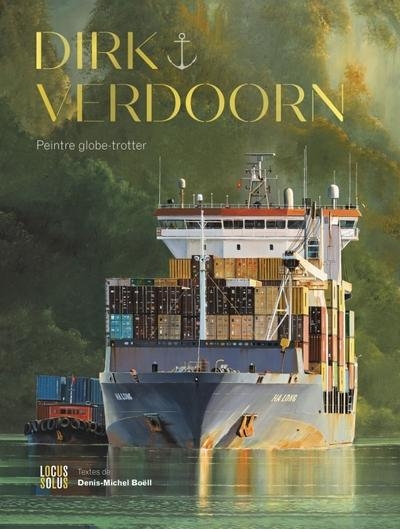 Dirk Verdoorn. Peintre globe-trotter: Peintre globe-trotter