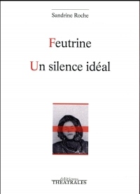 Feutrine ; Un silence idéal