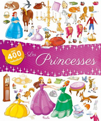 Les princesses : Avec 400 autocollants