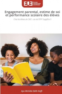 Engagement parental, estime de soi et performance scolaire des élèves: Chez les élèves de CM2 : cas de l'EPP Sogefiha 5