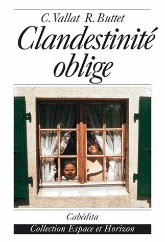 Clandestinité oblige