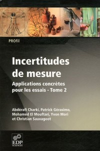 Incertitudes de mesure : Tome 2, Applications concrètes pour les essais