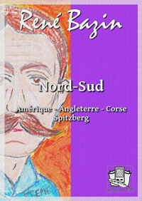 Nord-Sud: Amérique - Angleterre - Corse - Spitzberg