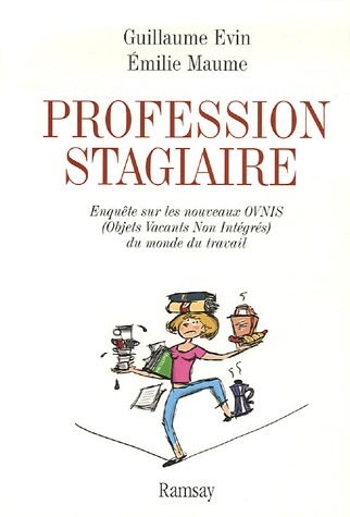 Profession stagiaire : Enquête sur les nouveaux Ovni (Objets Vacants Non Intégrés) du monde du travail