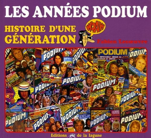 Les années Podium : Histoire d'une génération
