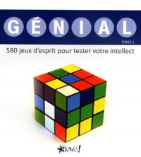 Génial : Tome 1, 580 jeux d'esprit pour tester votre intellect