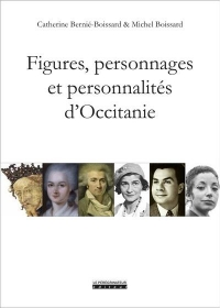 Figures Illustres d'Occitanie - de Theodorie II a Amandine Hesse. de Jacques Ier d'Aragon a Juliette