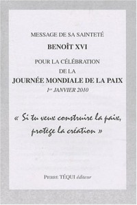 Message de Sa Sainteté Benît XVI pour la célébration de la Journée Mondiale de Paix 1er Janvier 2010